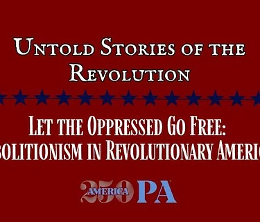 Let the Oppressed Go Free: Abolitionism in Revolutionary America