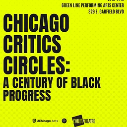Chicago Critics Circles: A Century of Black Progress