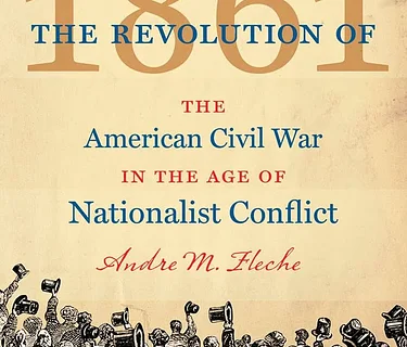 How the Civil War Was a Revolution: Online Talk with Andre M. Fleche