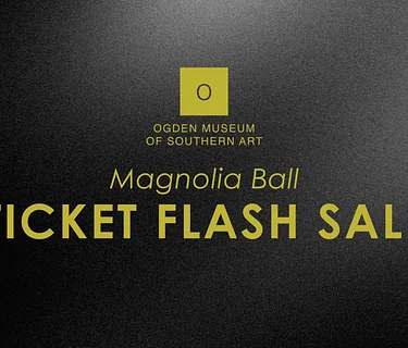 Magnolia Ball Ticket Flash Sale Magnolia Ball Ticket Flash Sale Save Big on Tickets to Ogden Museum's Summer Ball