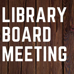 LIBRARY BOARD MEETING