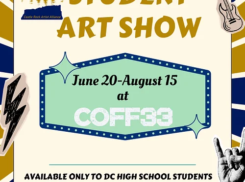 Castle Rock Artist Alliance is proud to present Student Art Exhibit at COFF33