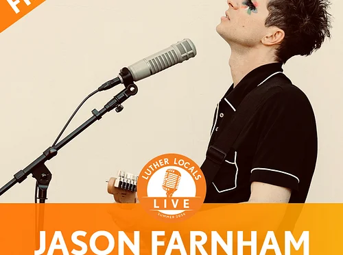 Luther Locals Live with Jason Farnham