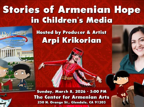 Stories of Armenian Hope in Children’s Media Hosted by Arpi Krikorian