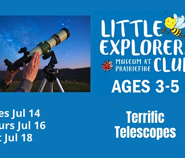 Little Explorer’s Club: Terrific Telescopes