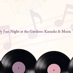 Family Fun Night at the Gardens: Karaoke & Music Trivia