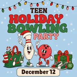 Save the Date: Teen Bowling Holiday Party for Teens Ages 13-17