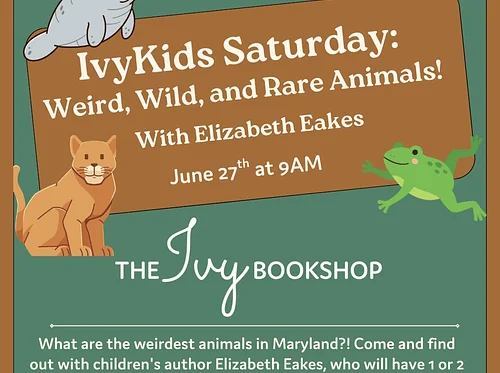 IvyKids Saturday: Weird, Wild, and Rare Animals! With Elizabeth Eakes