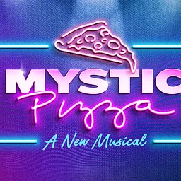 "Mystic Pizza: A New Musical"