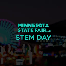 STEM Day at the Minnesota State Fair