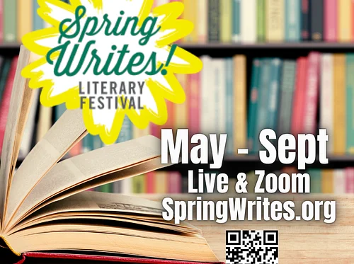28th annual Spring Writes Literary Festival. May – Sept, Live and Zoom
