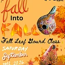 Falling Into Fall: Fall Leaves Birdhouse Gourd Class