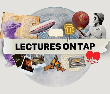 LECTURES ON TAP 5:00PM - 8:00PM