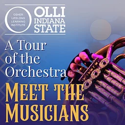 OLLI Presentation: A Tour of the Orchestra - Meet the Musicians
