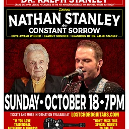 A Special Tribute to Dr. Ralph Stanley - Starring Nathan Stanley and Constant Sorrow