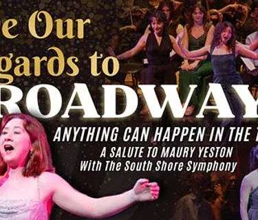Give our Regards to Broadway, A Salute to the 21st Century Musical