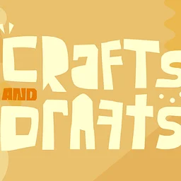 Crafts & Drafts