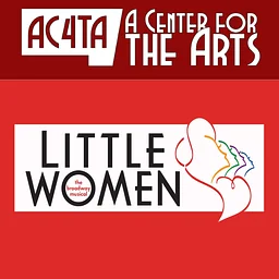 THEATRE PERFORMANCE: "Little Women - the Musical" @ A Center for the Arts, Fergus Falls