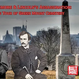 Booth, Baltimore & Lincoln’s Assassination: A Walking Tour of Green Mount Cemetery