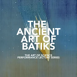 Art of Science: The Ancient Art of Batiks
