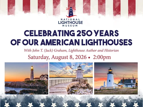 Celebrating 250 Years of our American Lighthouses