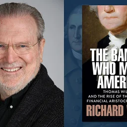 Author’s Talk—The Banker Who Made America: Thomas Willing and the Rise of the American Financial Aristocracy, 1731-1821