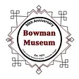 Bowman Museum