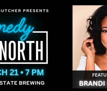 Comedy Up North Featuring Brandi Denise