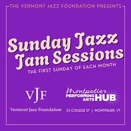 Vermont Jazz Foundation’s Sunday Jazz Jam Session