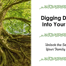 Digging Deeper Into Your Roots: Ancestry Tips & Tricks*