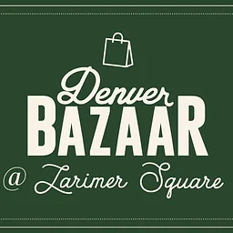 Denver BAZAAR at Larimer Square