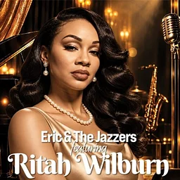 Eric & The Jazzers featuring Ritah Wilbu...