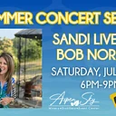 Summer Concert Series: Sandi Live & Bob Norman