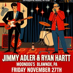 Moondogs Presents Jimmy Adler and Ryan Hartt!!