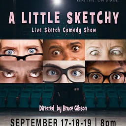 A Little Sketchy - Authenticity Theatre