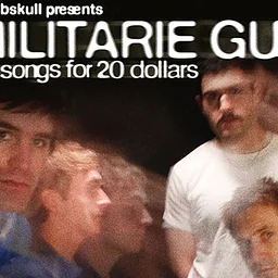 MILITARIE GUN 20 Songs for 20 Dollars plus special guests Softcult, Shady Nasty, Dazy