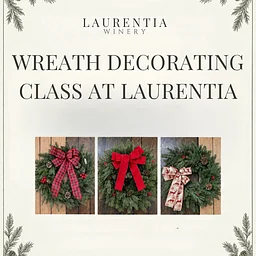 Wreath Decorating Class at Laurentia Winery