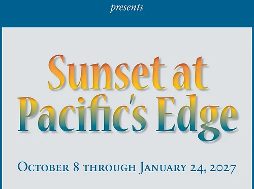 Opening Reception: Sunset at Pacific’s Edge