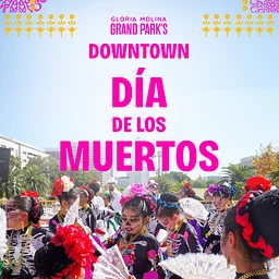 Gloria Molina Grand Park’s Downtown Día de los Muertos