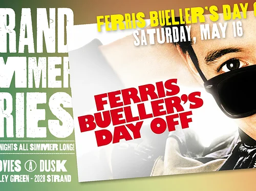Ferris Bueller’s Day Off – Strand Summer Series