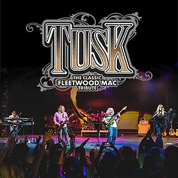 TUSK: The Classic Tribute to Fleetwood Mac