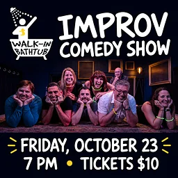 Walk-in Bathtub: Improv Comedy Night