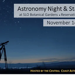 Astronomy Night & Stargazing at SLO Botanical Garden with Central Coast Astronomical Society