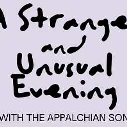 A Strange and Unusual Evening with the Appalachian Son