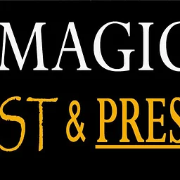 Magic: Past & Present