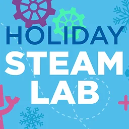 Holiday STEAM Lab