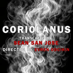 Coriolanus Translated by Sean San José