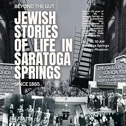 Beyond the Gut: Jewish Stories of Life in Saratoga Springs Since 1865
