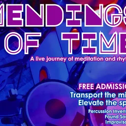 Mendings Of Time - A Live Percussion Experience