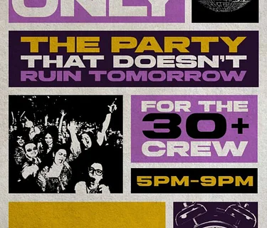 Fri. 5.29 - Early Ones Only: The Party That Doesn't Ruin Tomorrow